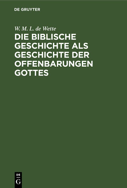 Book cover image for Die biblische Geschichte als Geschichte der Offenbarungen Gottes ISBN: 9783112604618
